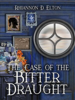 cover image of The Case of the Bitter Draught: the Wolflock Cases, #4